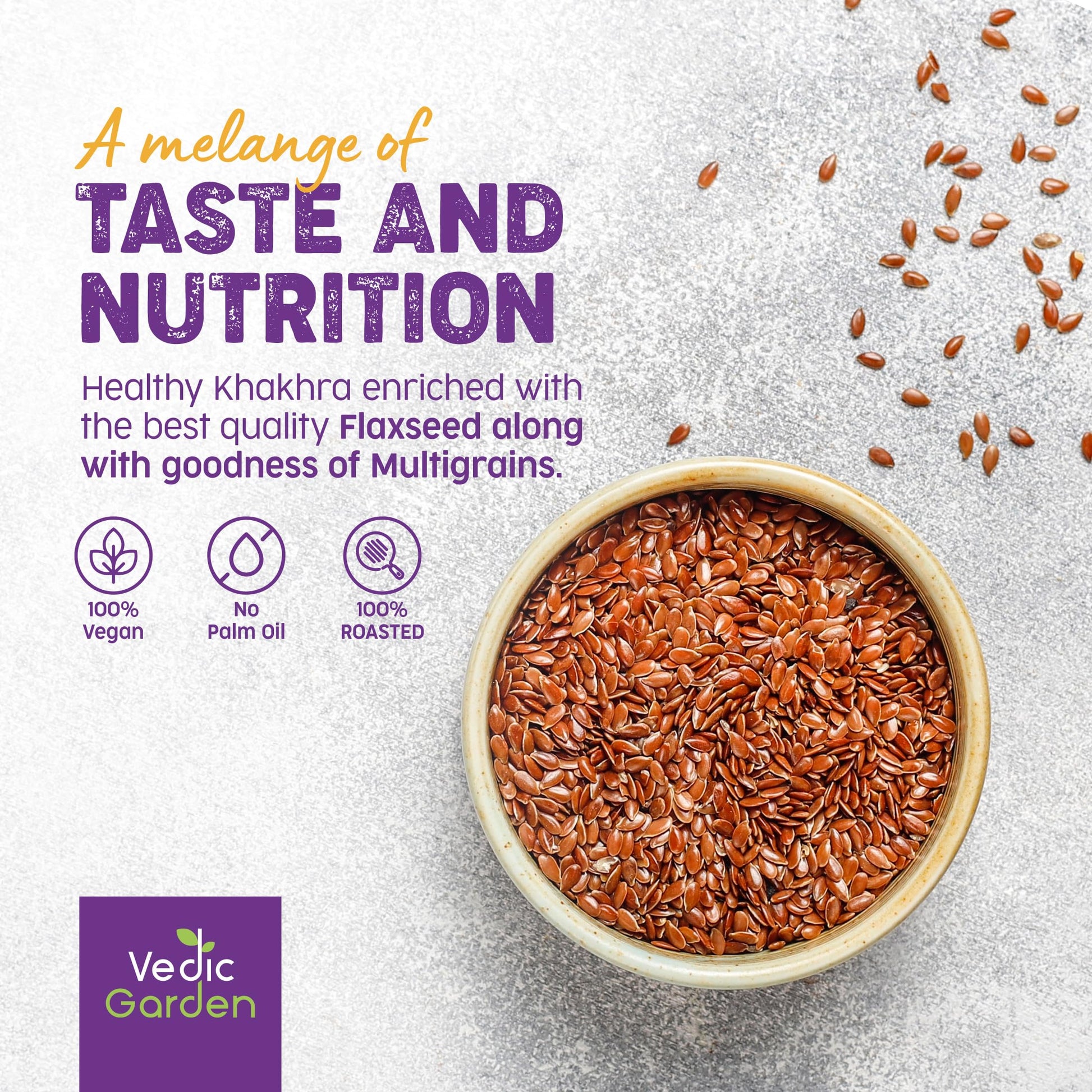 Vedic Garden Flaxseed Multigrain Khakhra, Roasted Thin Cracker, Vegan, Vacuum Packed, Gujarati Snack - packaging